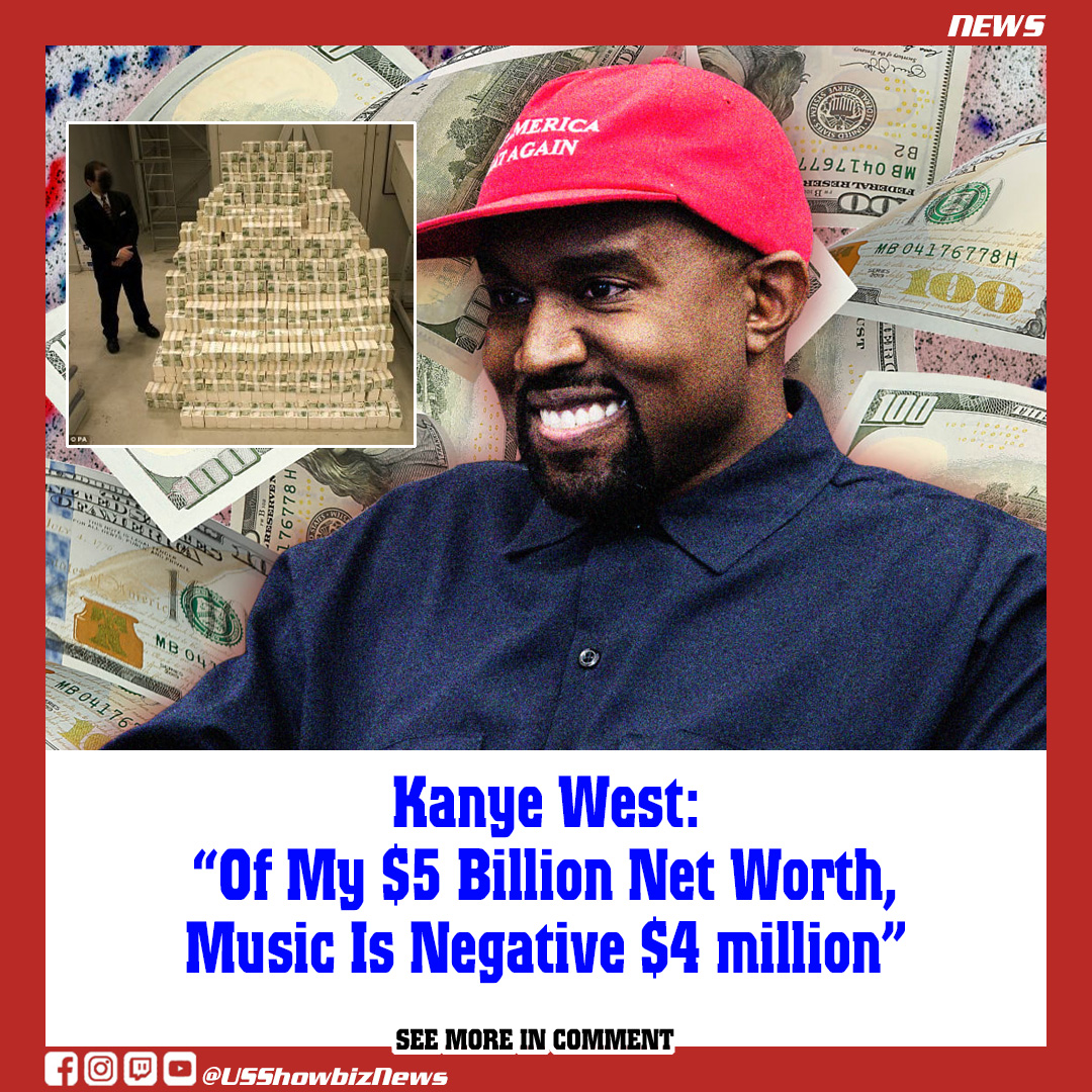 Kanye West: “Of My $5 Billion Net Worth, Music Is Negative $4 million