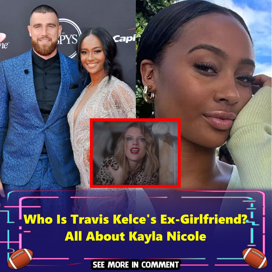 Who Is Travis Kelces Ex Girlfriend All About Kayla Nicole News 1943