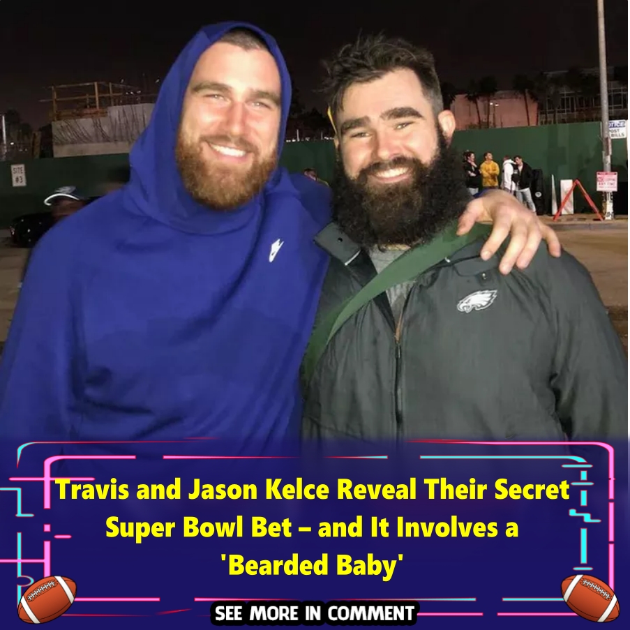 Travis and Jason Kelce Reveal Their Secret Super Bowl Bet and It