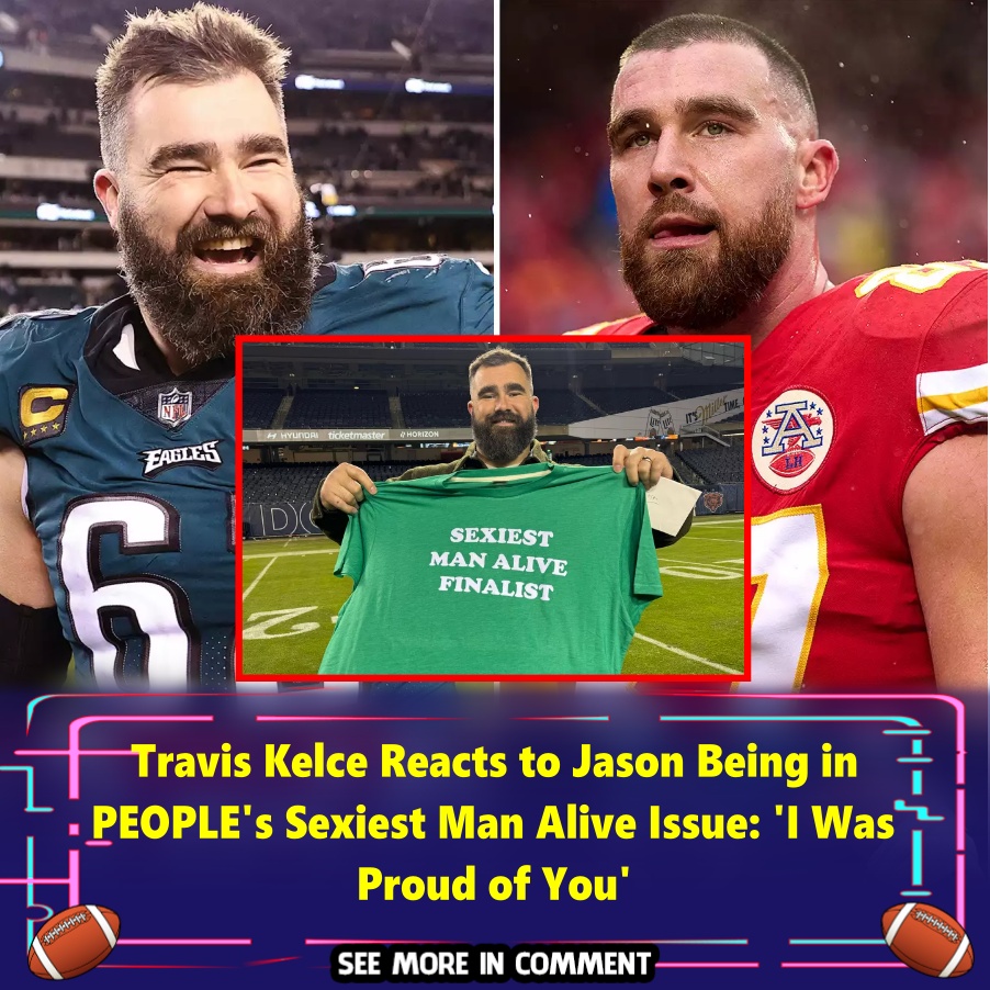 Travis Kelce Reacts To Jason Being In Peoples Sexiest Man Alive Issue I Was Proud Of You News 2506