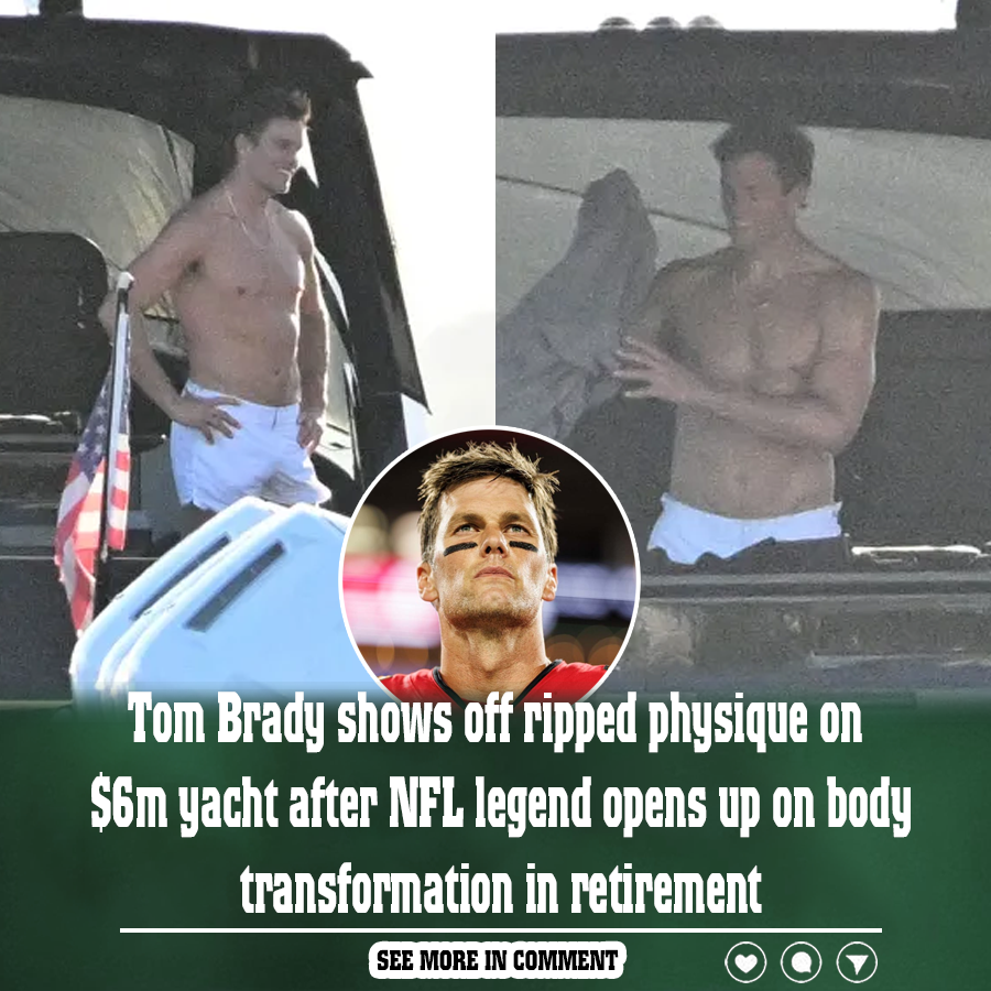 Tom Brady Shows Off Ripped Physique On 6m Yacht After Nfl Legend Opens Up On Body 2576