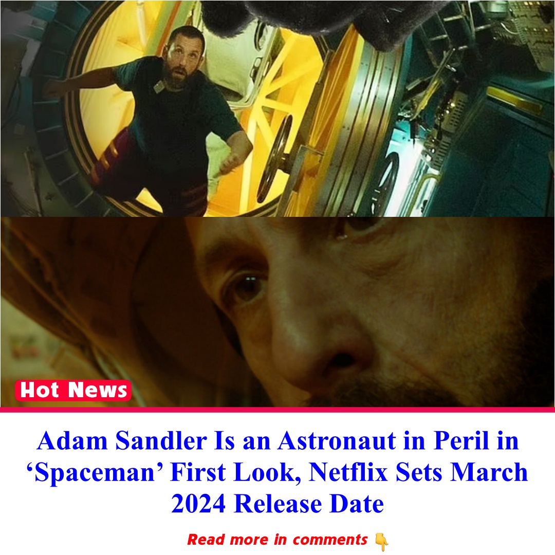 Adam Sandler Is an Astronaut in Peril in 'Spaceman' First Look, Netflix