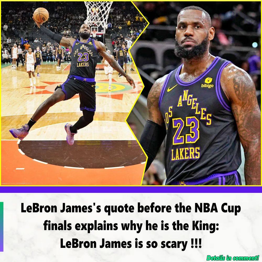 LeBron James's Quote Before The NBA Cup Finals Explains Why He Is The ...