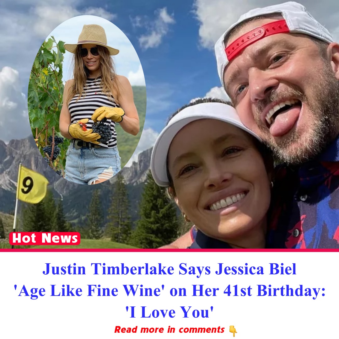 Justin Timberlake Says Jessica Biel 'Age Like Fine Wine' on Her 41st