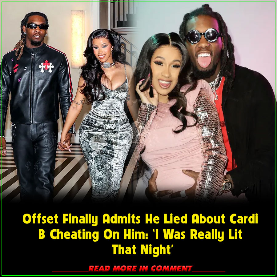 Offset Finally Admits He Lied About Cardi B Cheating On Him: ‘I Was ...