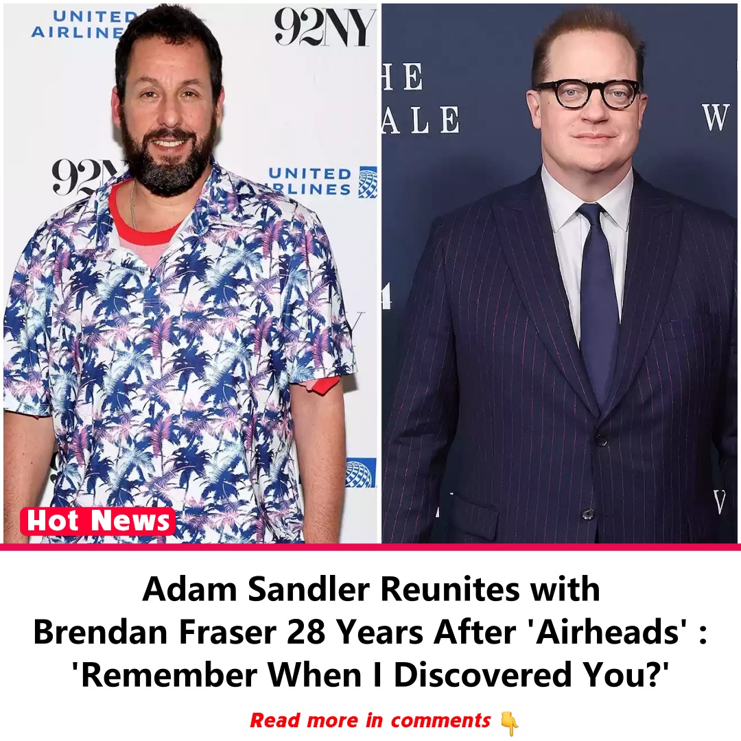 Adam Sandler Reunites with Brendan Fraser 28 Years After 'Airheads