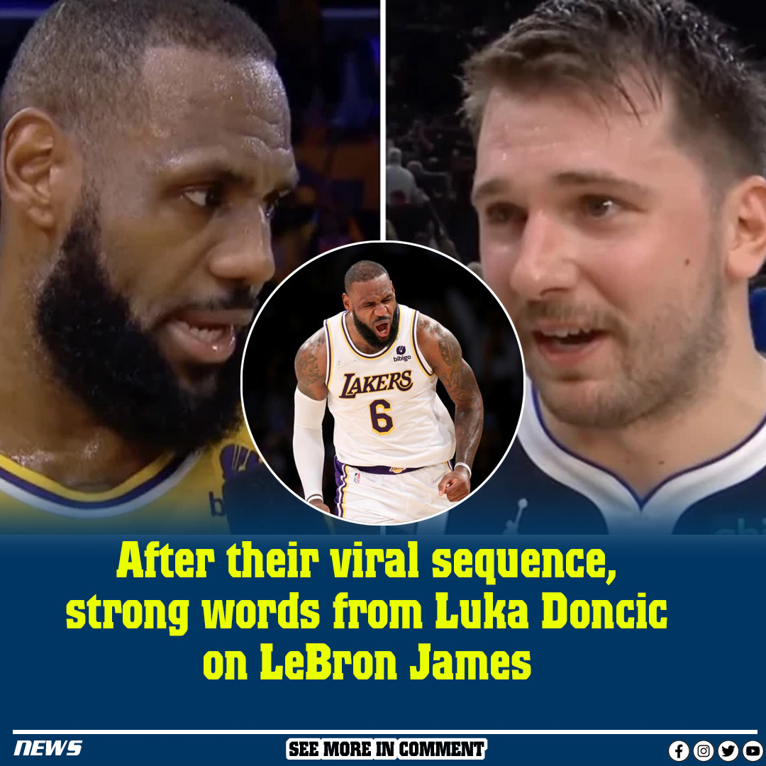 After Their Viral Sequence Strong Words From Luka Doncic On Lebron