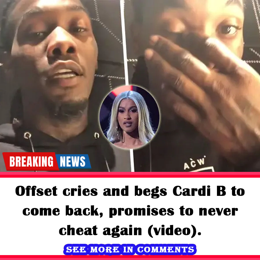 Offset Cries And Begs Cardi B To Come Back, Promises To Never Cheat ...