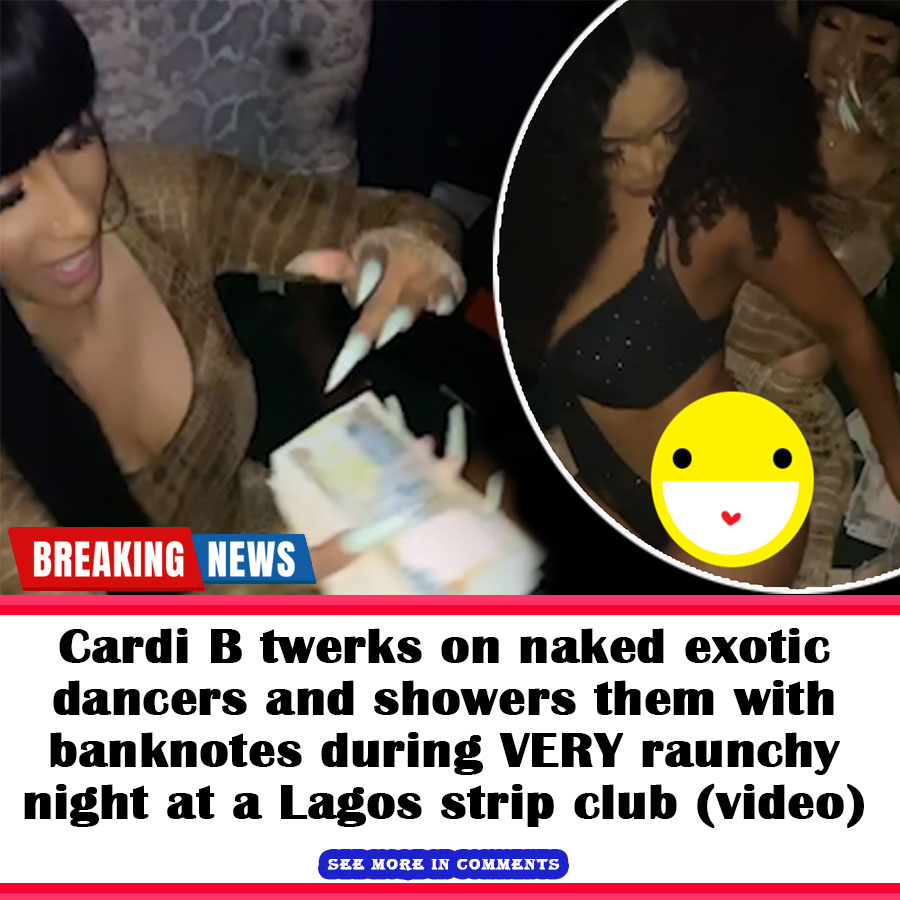 Cardi B Twerks On Naked Exotic Dancers And Showers Them With Banknotes