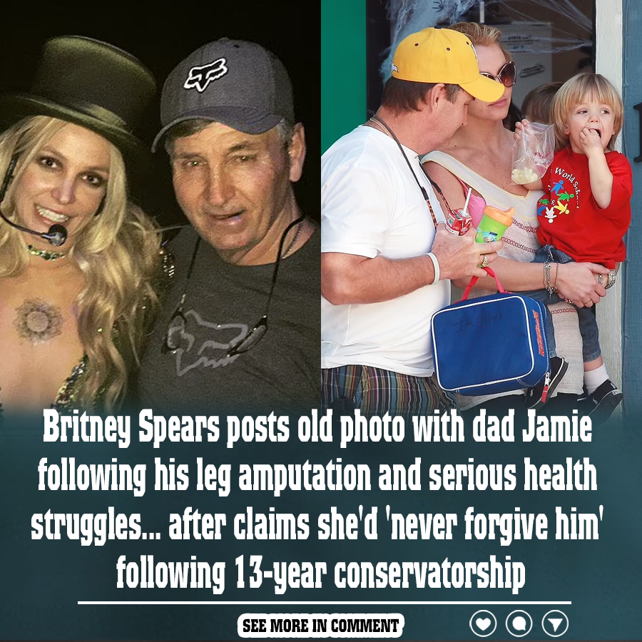 Britney Spears Posts Old Photo With Dad Jamie Following His Leg ...