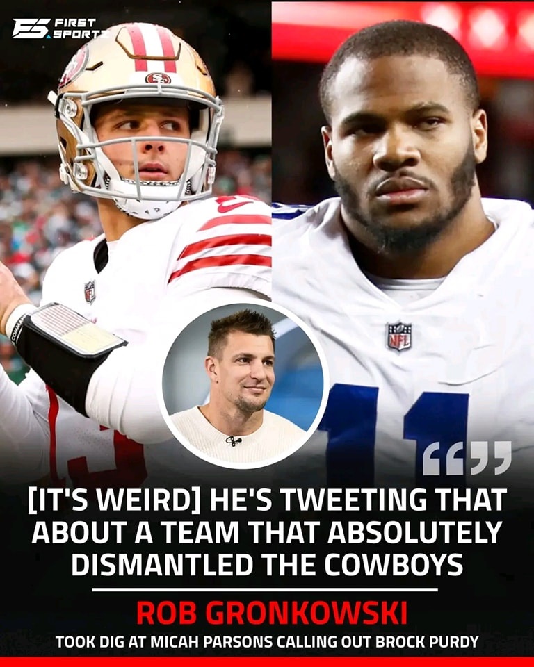 Rob Gronkowski Claims It’s ‘weird’ For Cowboys’ Micah Parsons To Throw ...