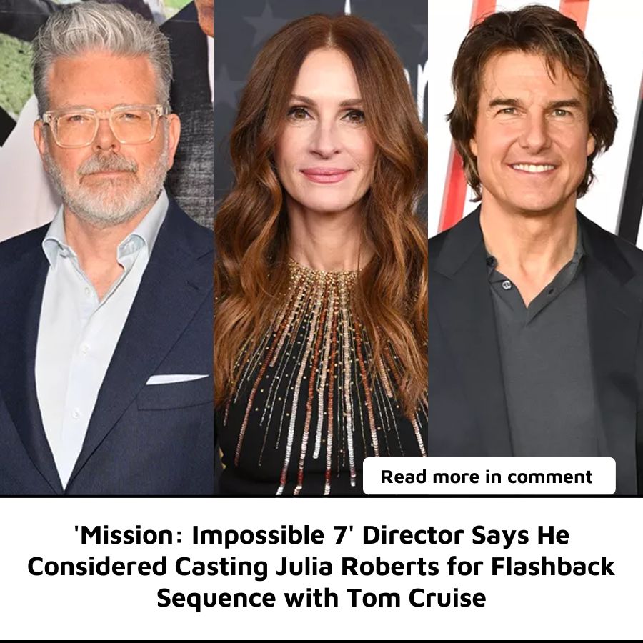'Mission Impossible 7' Director Says He Considered Casting Julia