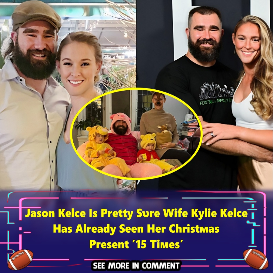 Jason Kelce Is Pretty S Re Wife Kylie Kelce Has Already Seen Her