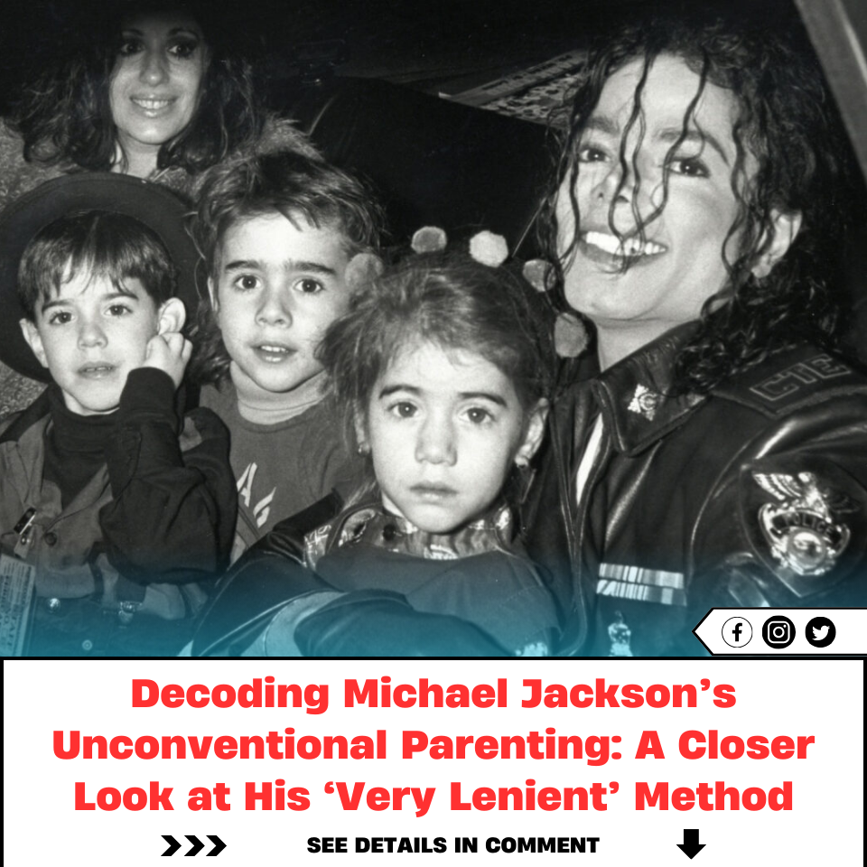 Decoding Michael Jackson’s Unconventional Parenting A Closer Look at