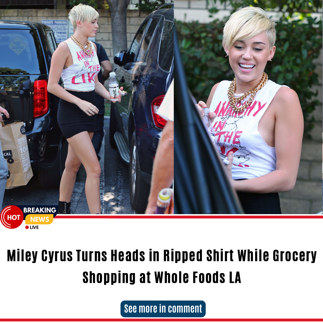 Miley Cyrus Turns Heads In Ripped Shirt While Grocery Shopping At Whole Foods LA News