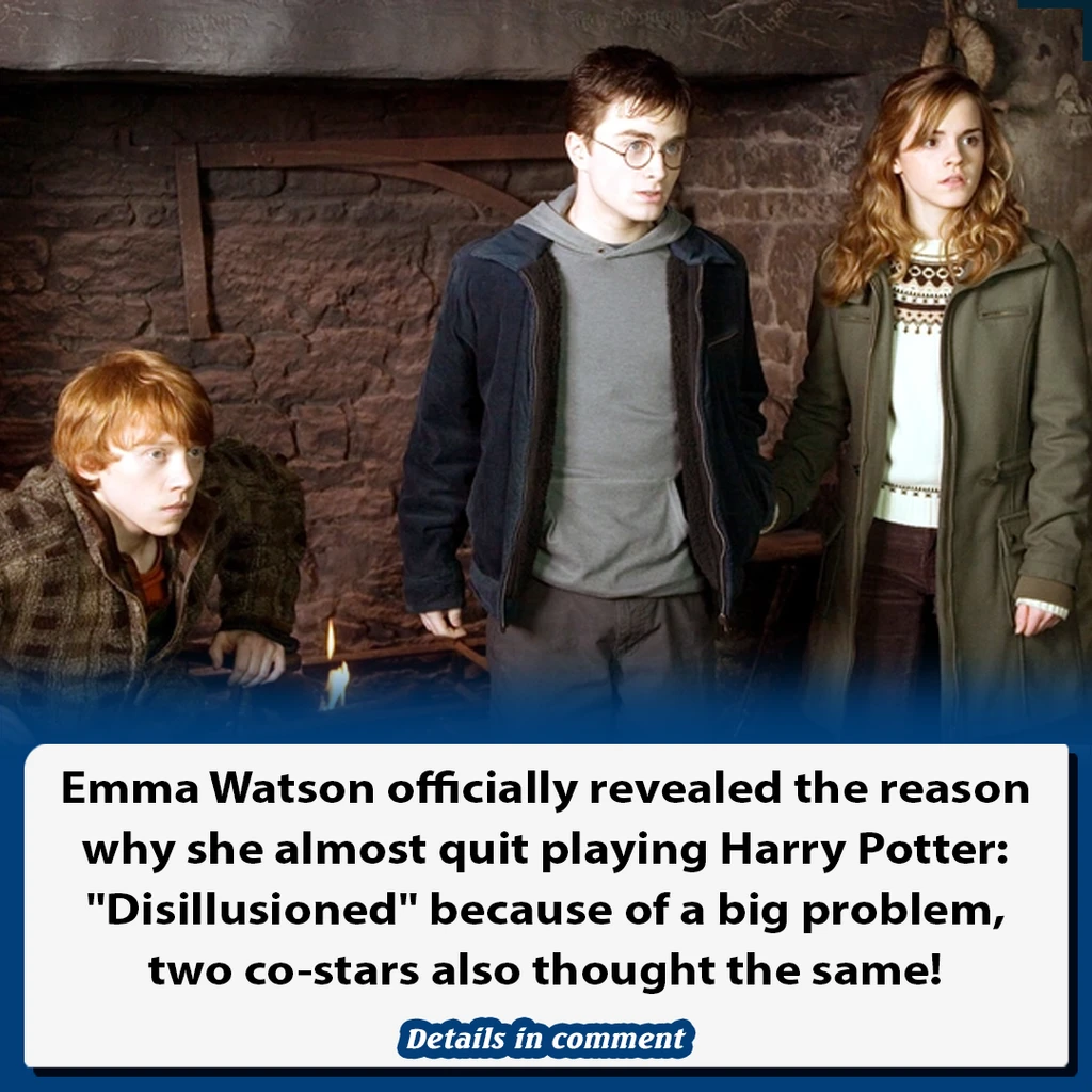 Emma Watson officially revealed the reason why she almost quit playing
