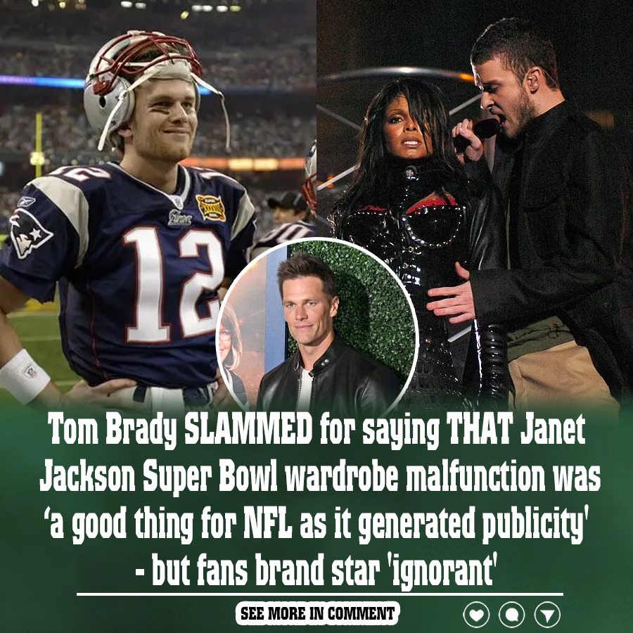 Tom Brady Slammed For Saying That Janet Jackson Super Bowl Wardrobe