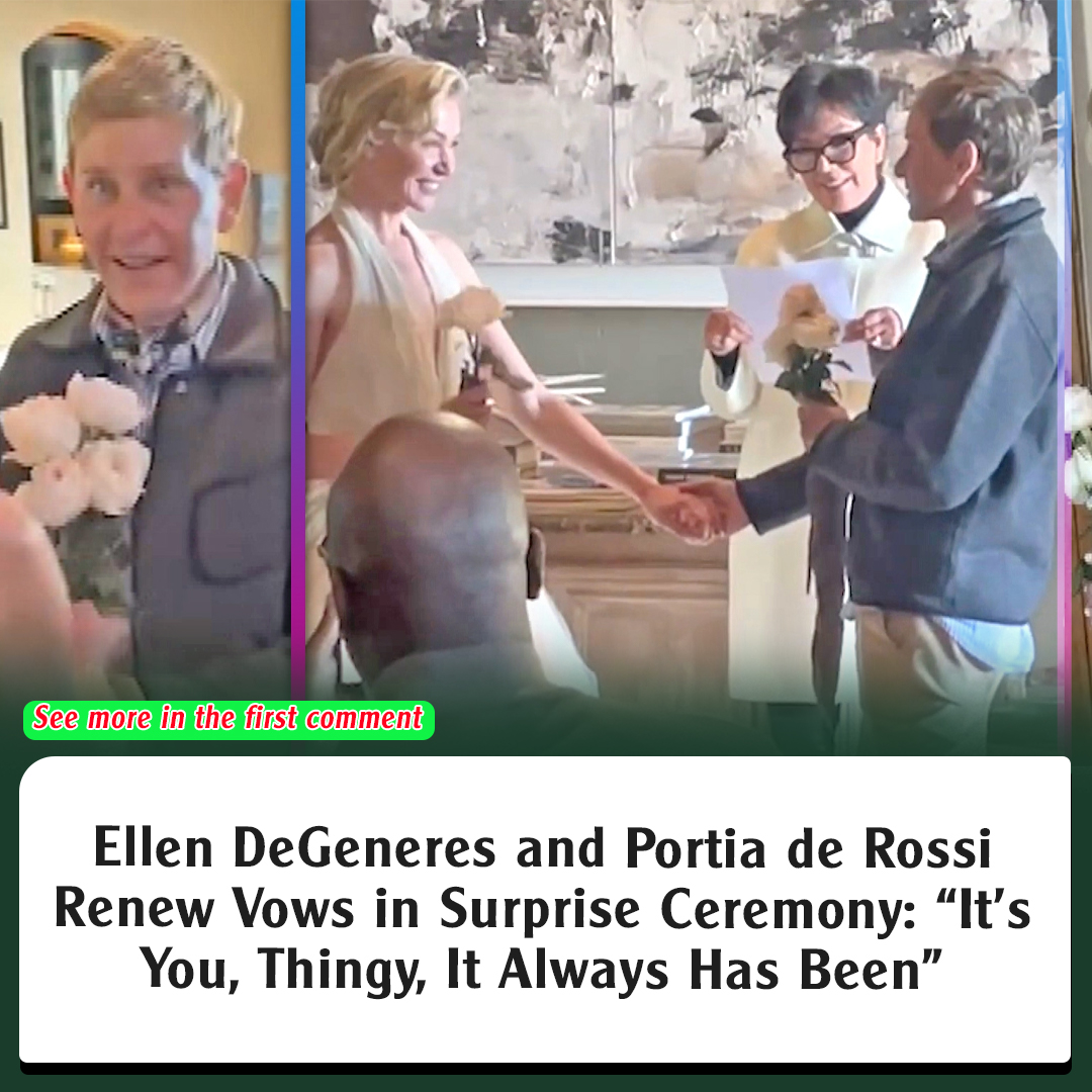 Ellen DeGeneres And Portia De Rossi Renew Vows In Surprise Ceremony