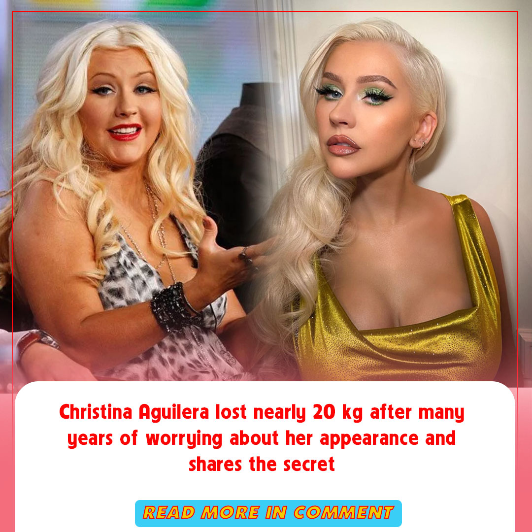 Christina Aguilera Lost Nearly 20 Kg After Many Years Of Worrying About Her Appearance And