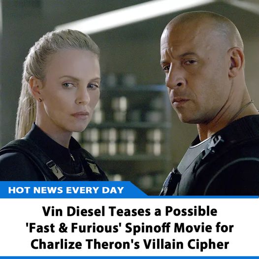 Vin Diesel Teases a Possible 'Fast & Furious' Spinoff Movie for