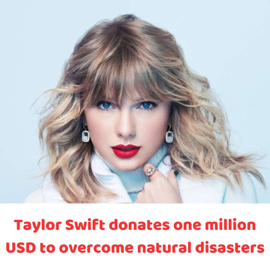 Taylor Swift donates one million USD to natural disasters News