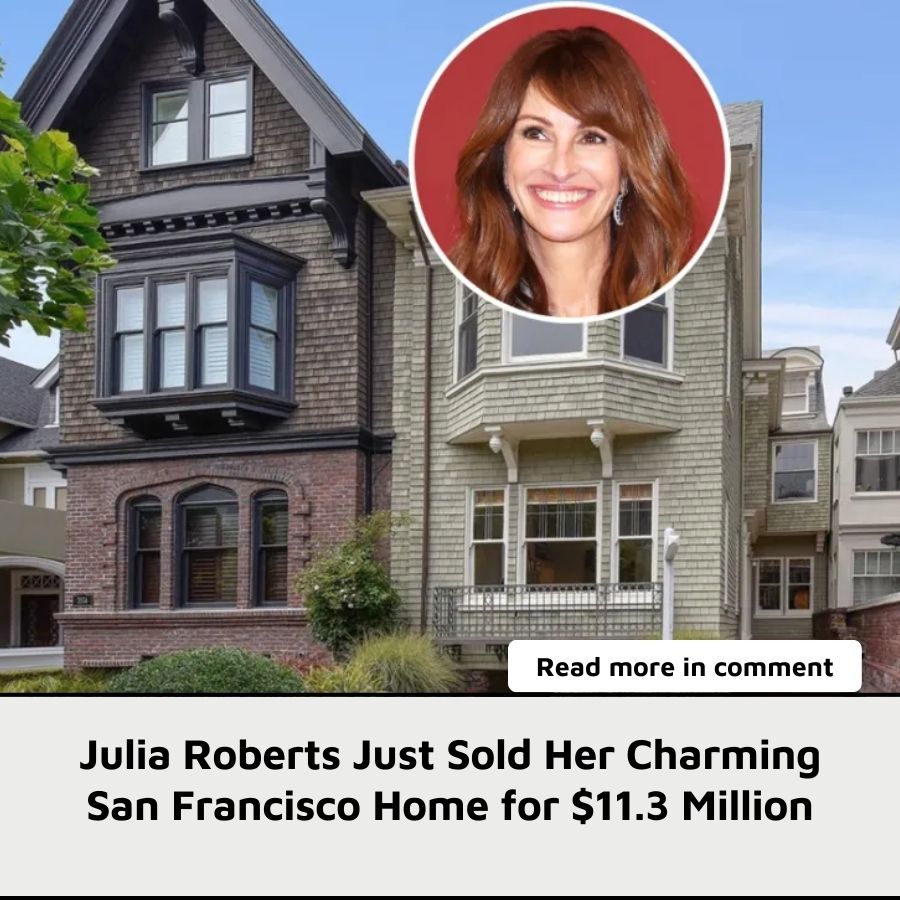 Julia Roberts Just Sold Her Charming San Francisco Home for 11.3