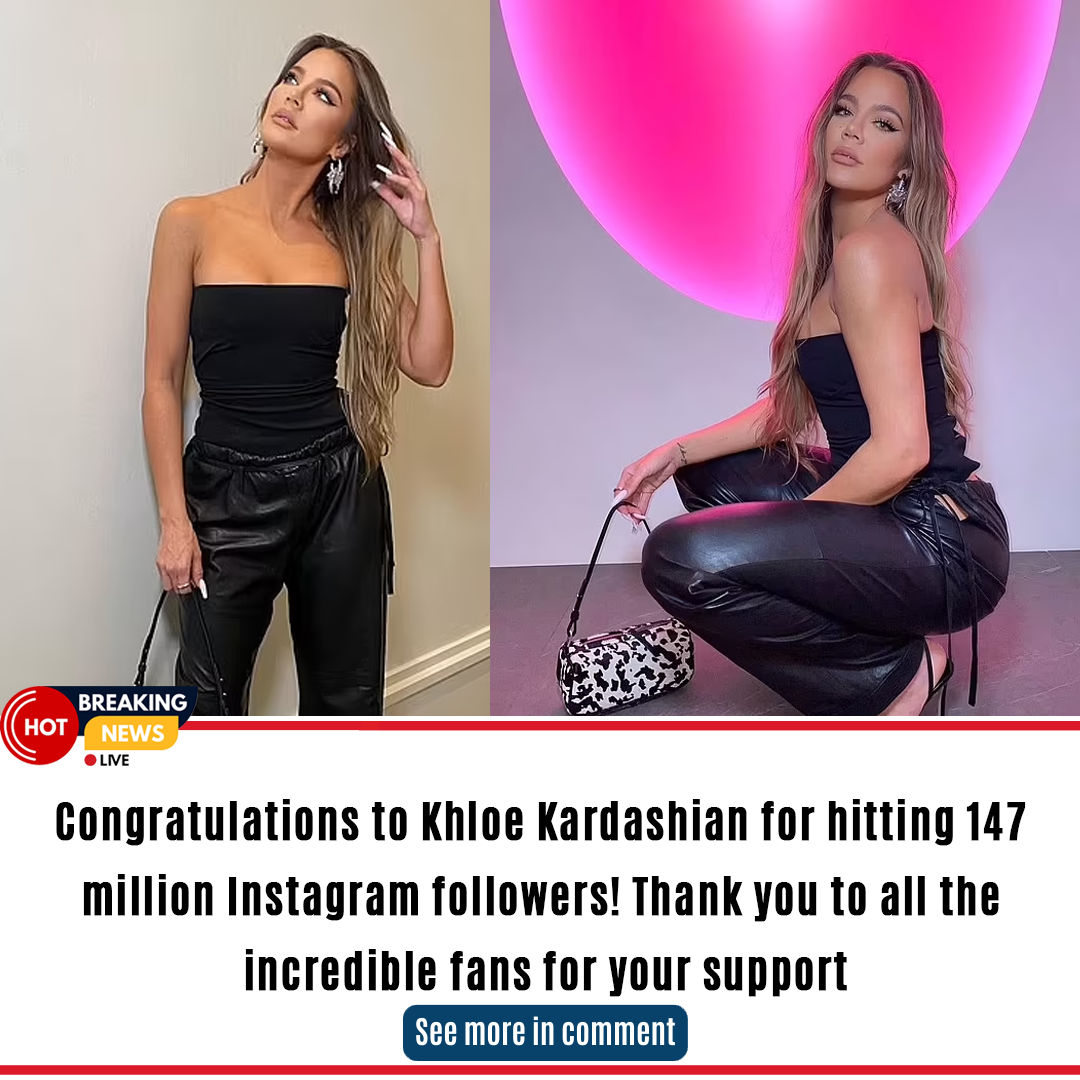 Congratulations To Khloe Kardashian For Hitting 147 Million Instagram Followers Thank You To 6674