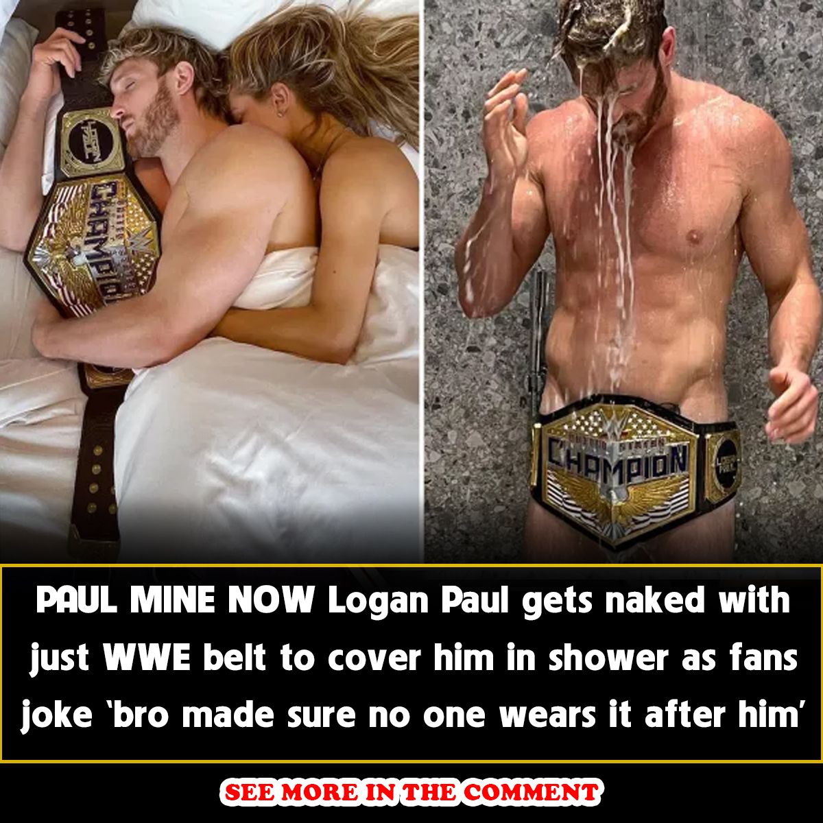 X PAUL MINE NOW Logan Paul Gets Naked With Just WWE Belt To Cover Him