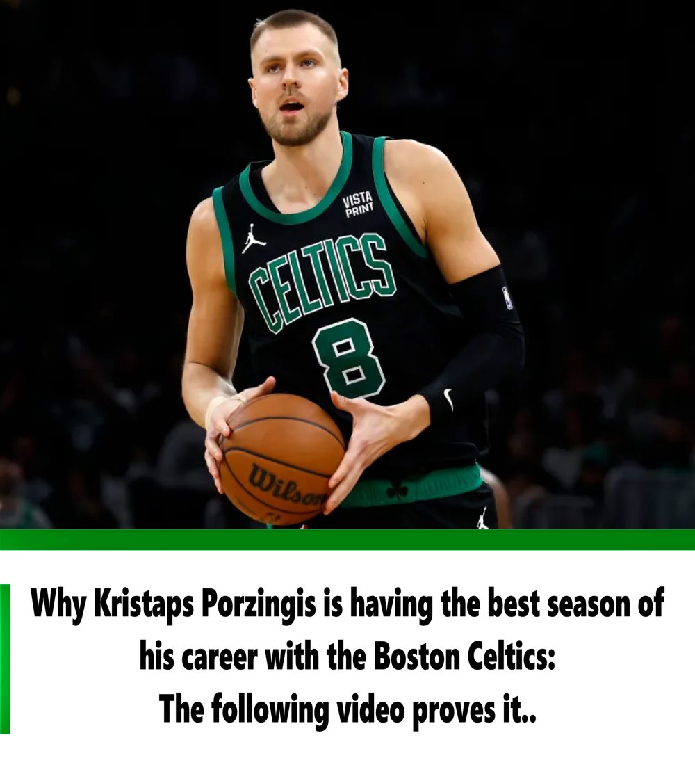 Why Kristaps Porzingis Is Having The Best Season Of His Career With The ...