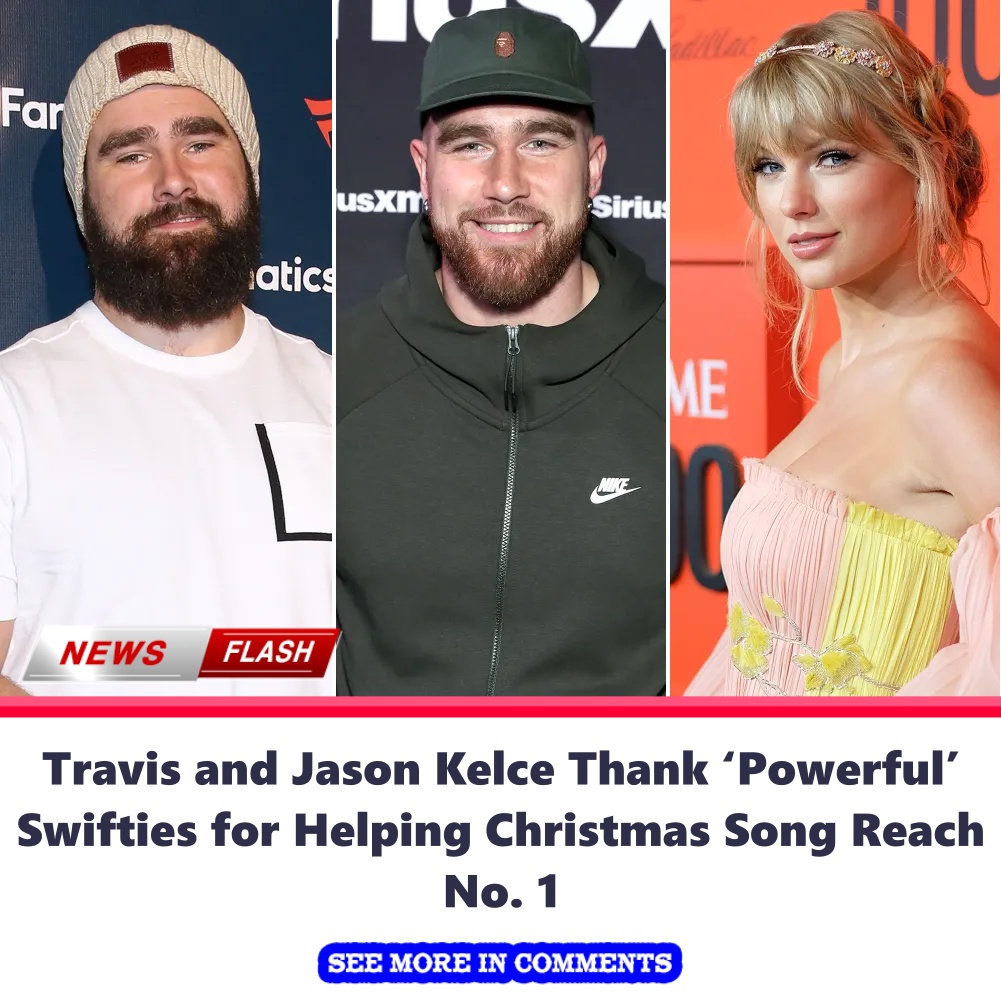 Travis And Jason Kelce Thank ‘Powerful’ Swifties For Helping Christmas ...