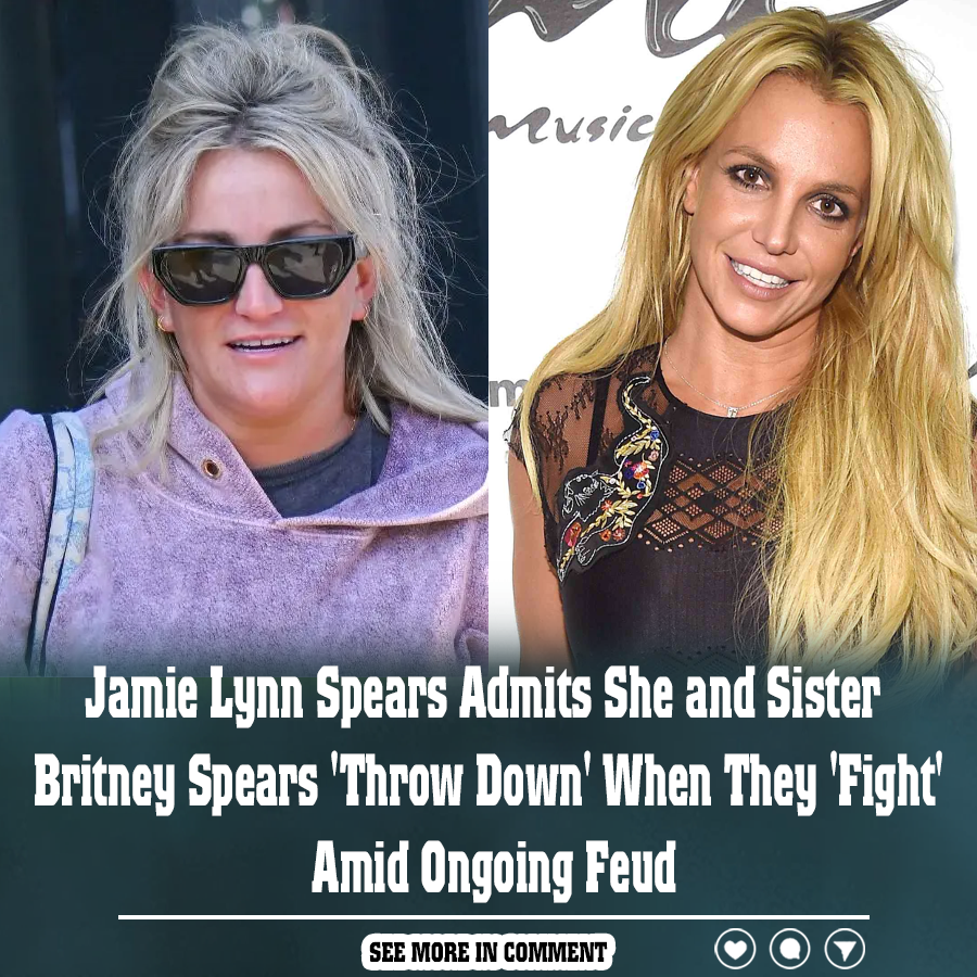 Jamie Lynn Spears Admits She and Sister Britney Spears 'Throw Down