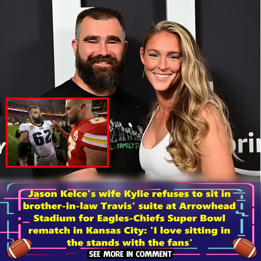 Jason Kelce's wife Kylie refuses to sit in brother-in-law Travis' suite ...