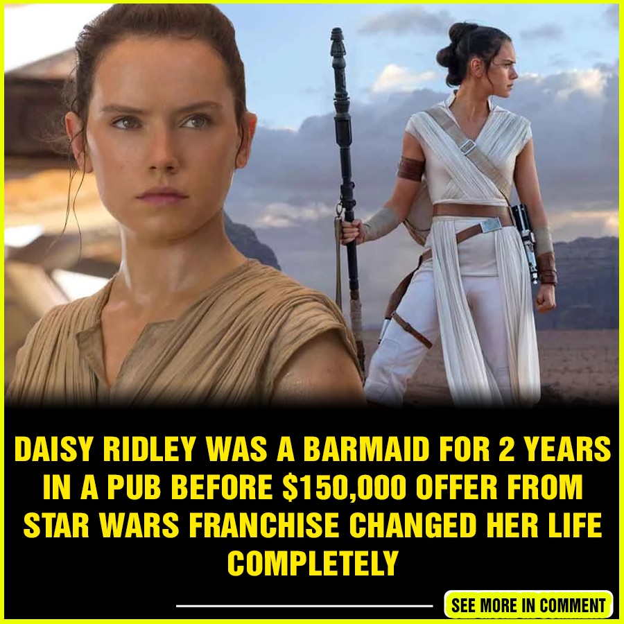 Daisy Ridley Was a Barmaid For 2 Years in a Pub Before $150,000 Offer ...