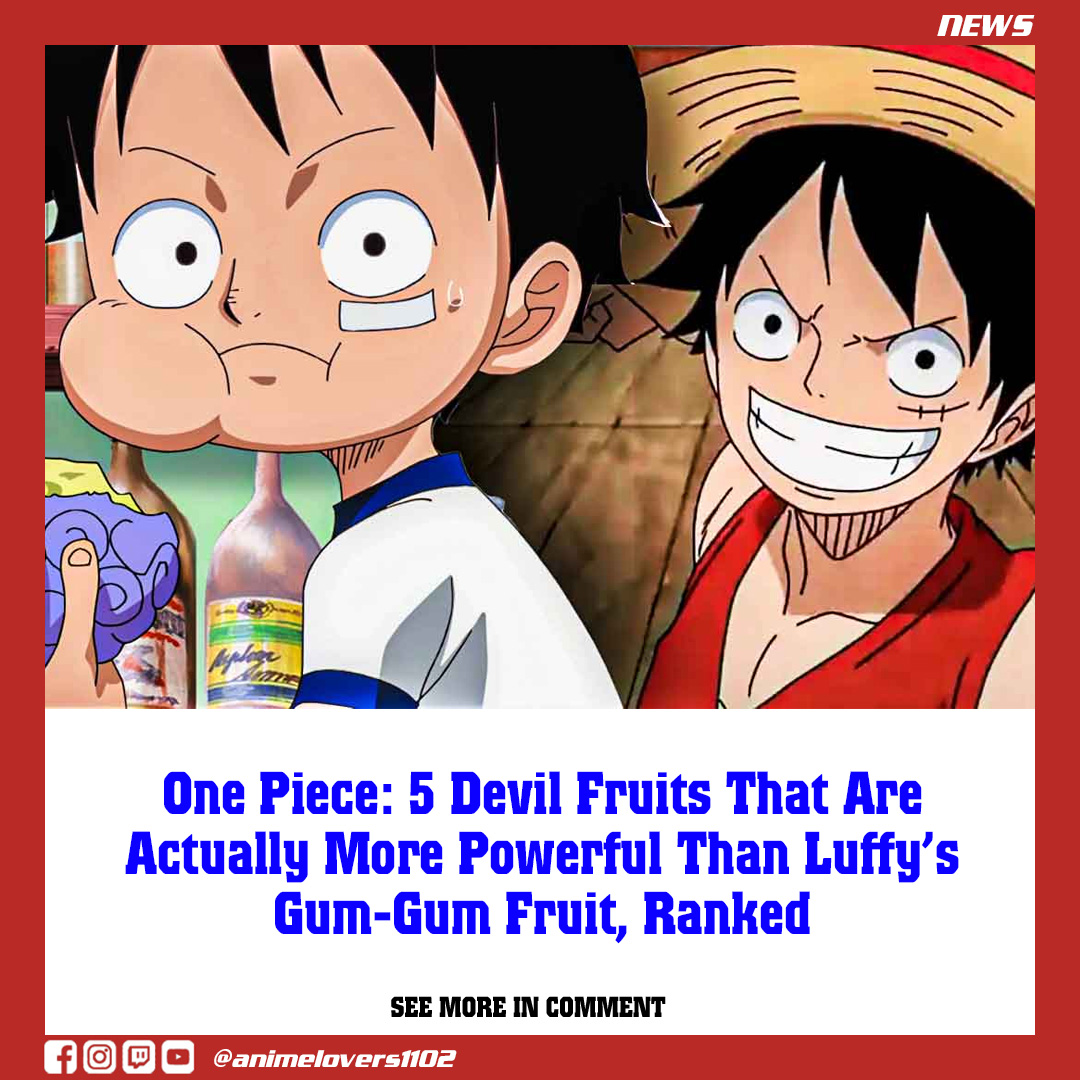 One Piece: 5 Devil Fruits That Are Actually More Powerful Than Luffy’s ...