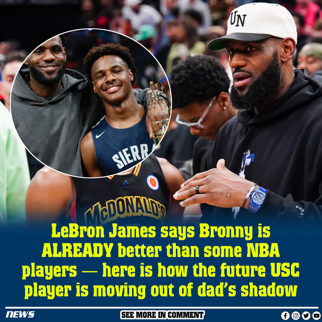 LeBron James says Bronny is ALREADY better than some NBA players — here ...