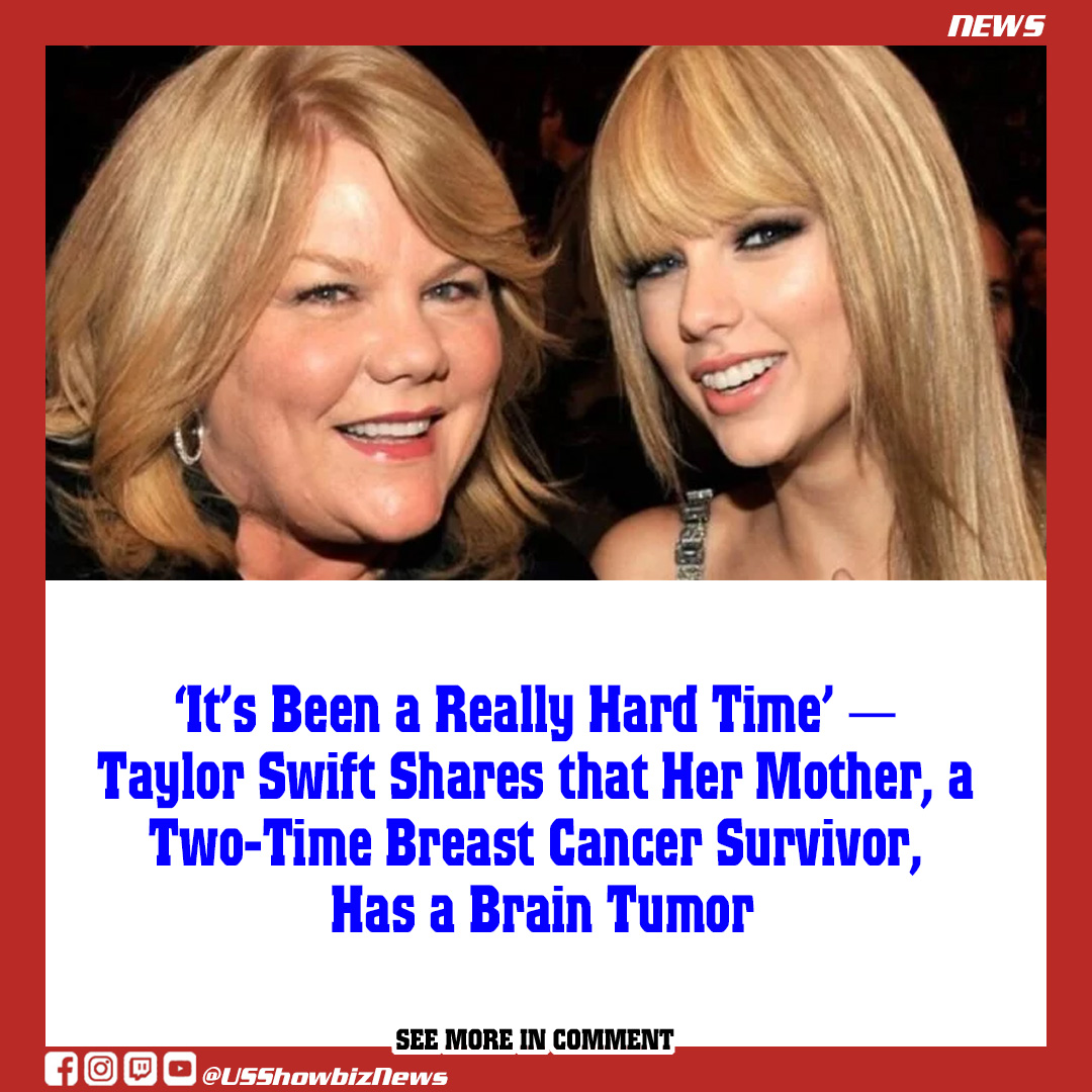 ‘It’s Been A Really Hard Time’ — Taylor Swift Shares That Her Mother, A ...