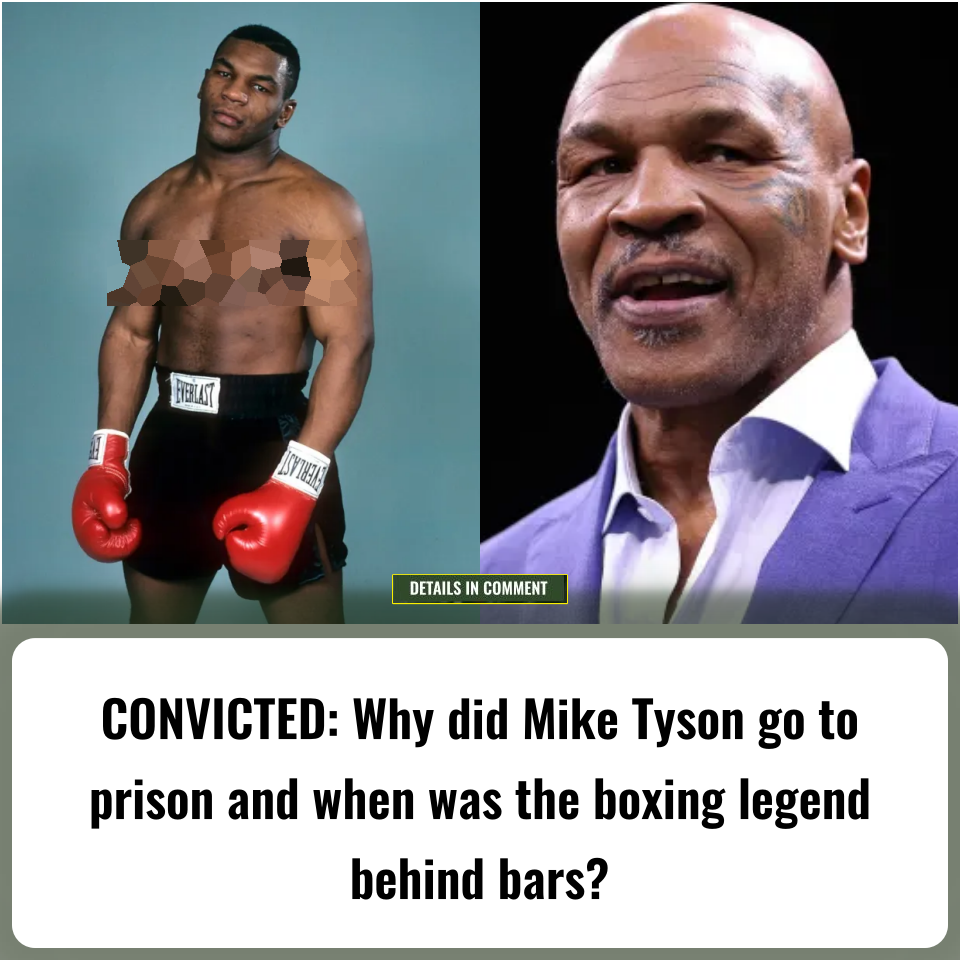 CONVICTED: Why did Mike Tyson go to prison and when was the boxing ...