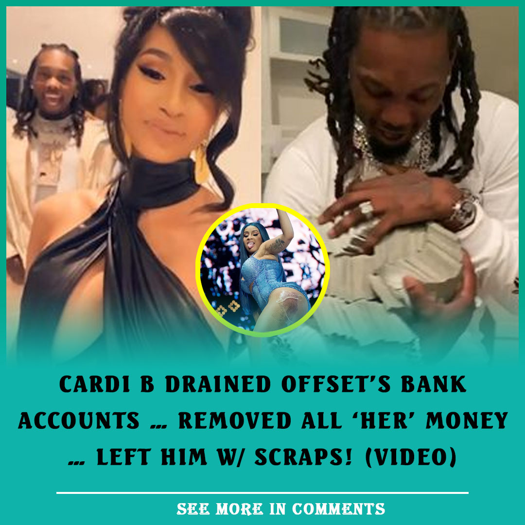 Cardi B DRAINED Offset’s Bank Accounts … Removed All ‘HER’ Money … Left ...