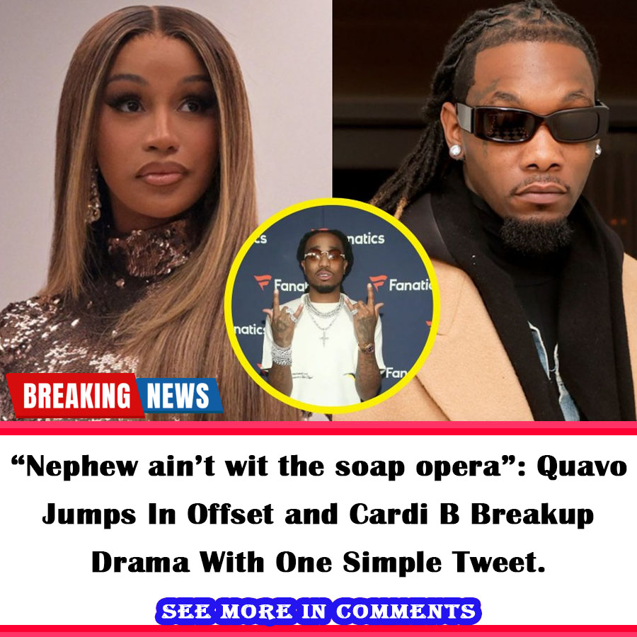 “Nephew Ain’t Wit The Soap Opera”: Quavo Jumps In Offset And Cardi B ...