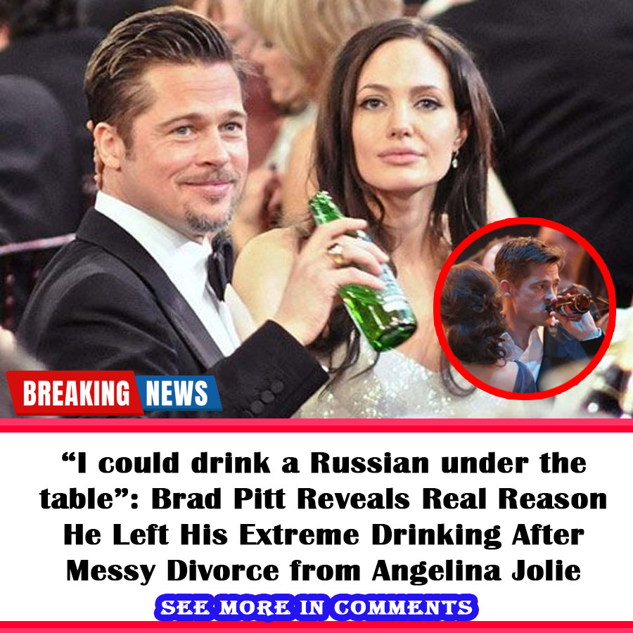 “I could drink a Russian under the table” Brad Pitt Reveals Real