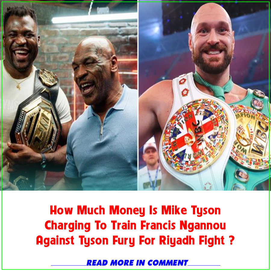 How Much Money Is Mike Tyson Charging To Train Francis Ngannou Against