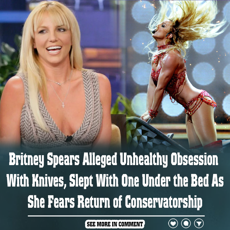 Britney Spears Alleged Unhealthy Obsession With Knives Slept With One Under The Bed As She