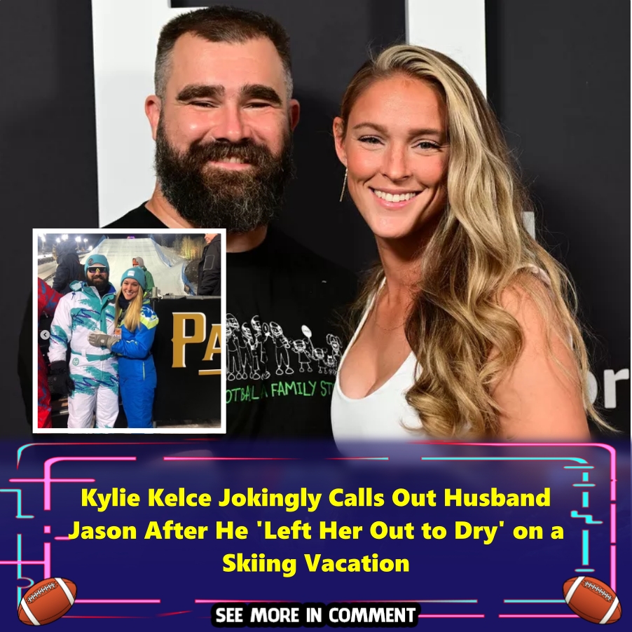 Kylie Kelce Jokingly Calls Out Husband Jason After He 'Left Her Out to