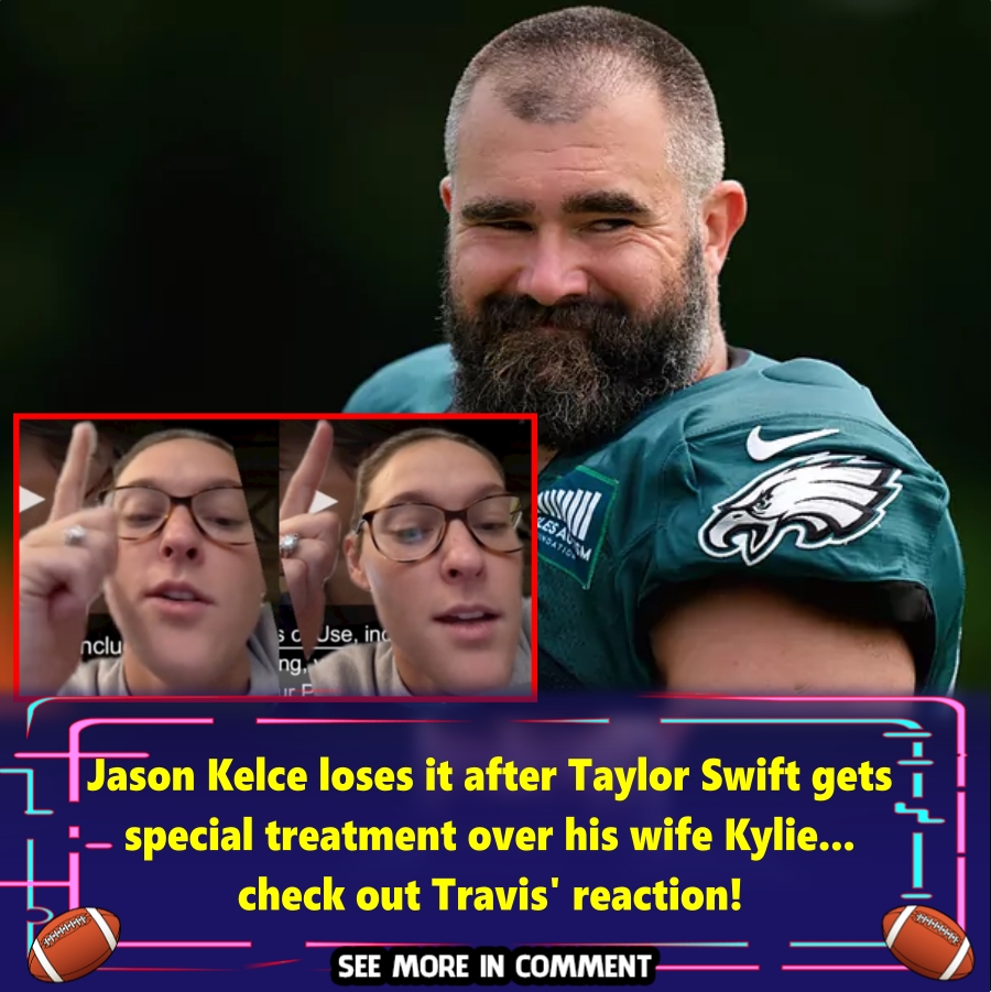 Jason Kelce Loses It After Taylor Swift Gets Special Treatment Over His ...