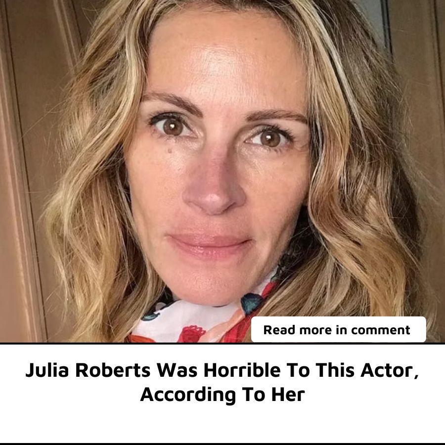 Julia Roberts Was Horrible To This Actor, According To Her - News