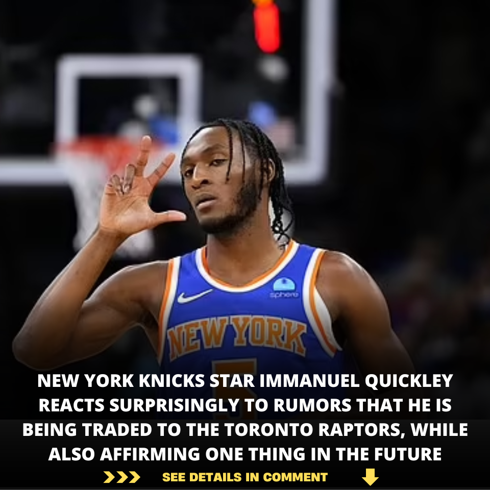 New York Knicks star Immanuel Quickley reacts surprisingly to rumors ...