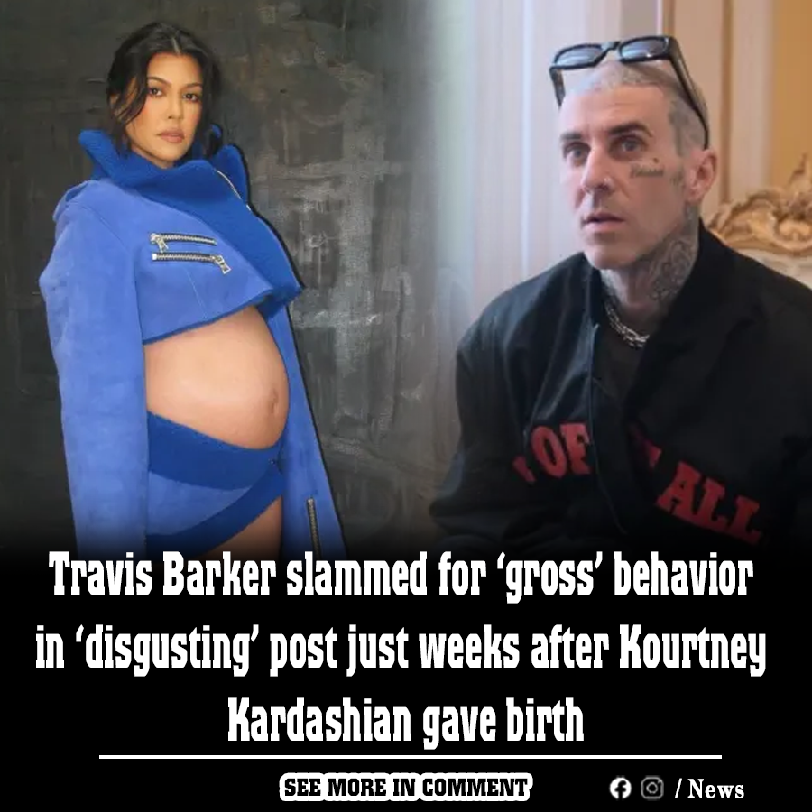 Travis Barker slammed for ‘gross’ behavior in ‘disgusting’ post just