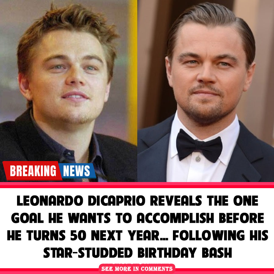 Leonardo DiCaprio reveals the one goal he wants to before he