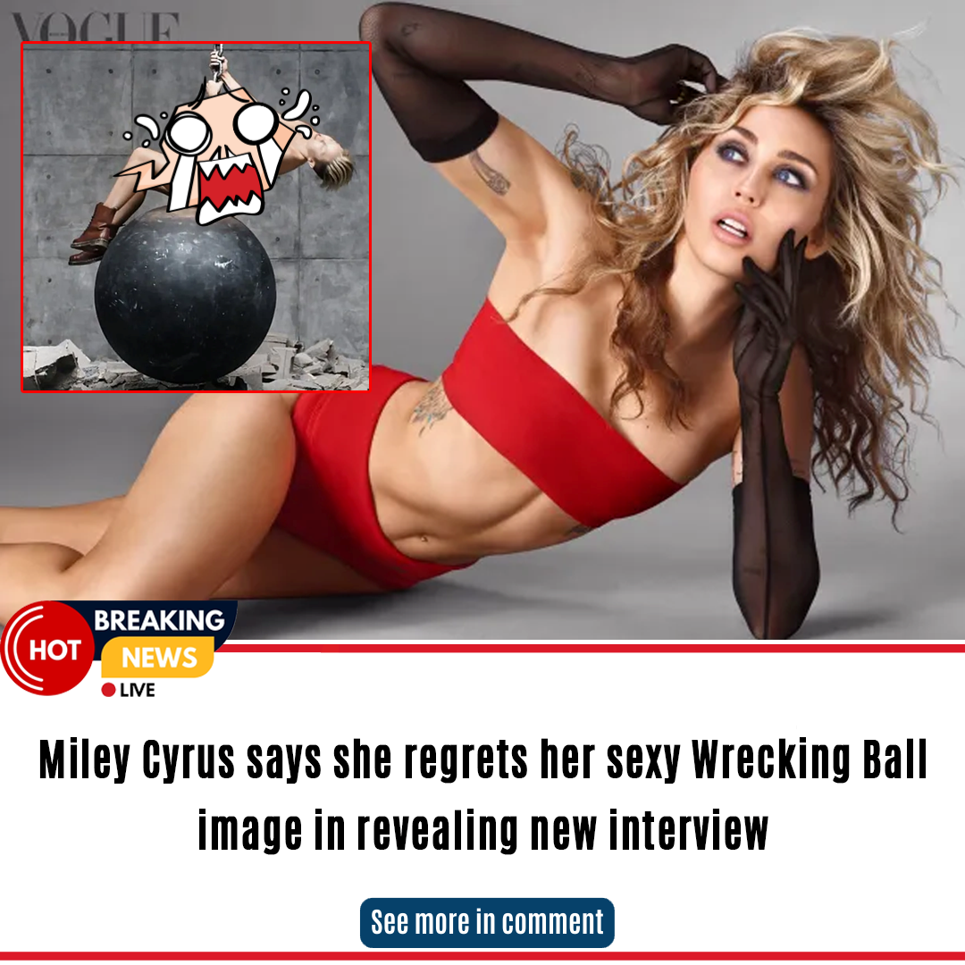 Miley Cyrus Says She Regrets Her Sexy Wrecking Ball Image In Revealing New Interview News