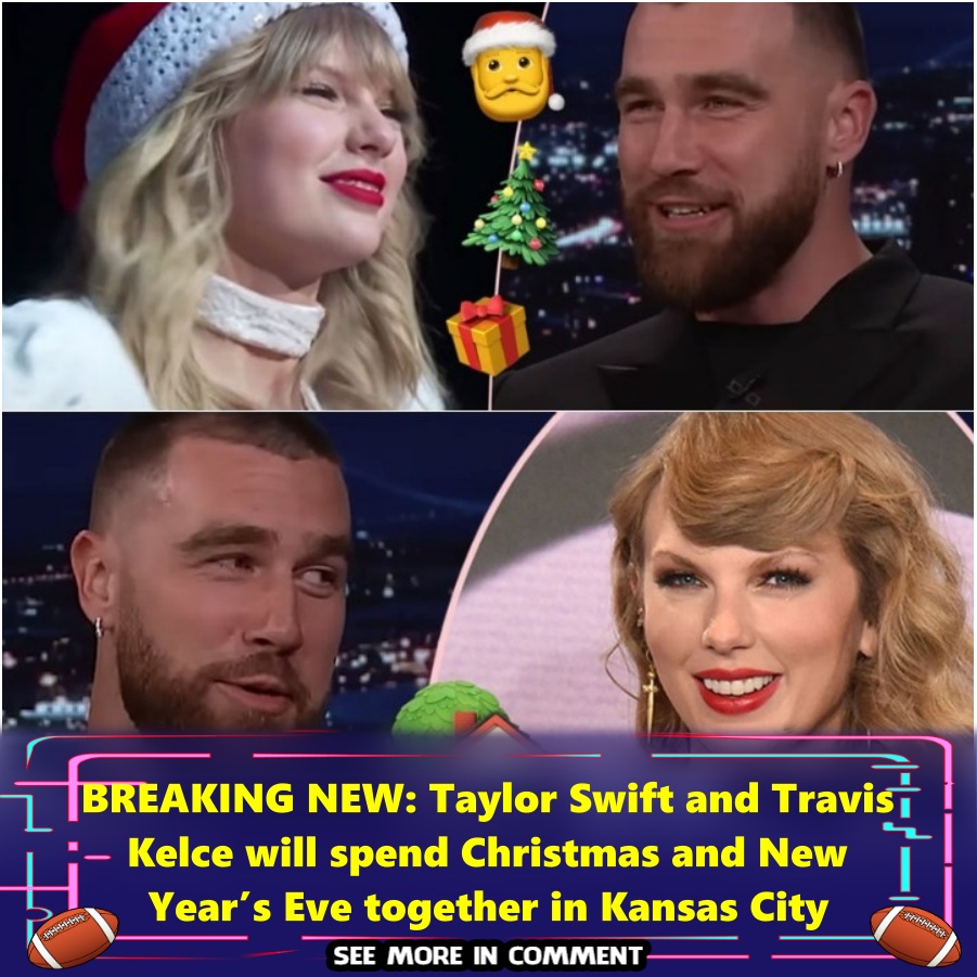 BREAKING NEW Taylor Swift and Travis Kelce will spend Christmas and